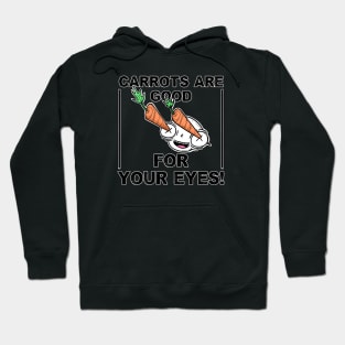 Carrots Are Good For Your Eyes Hoodie